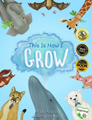 This Is How I Grow by Michels, Dia L.