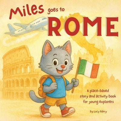 Miles Goes To Rome by Barry, Lucy