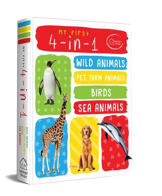 My First 4 in 1: Wild Animals, Pet and Farm Animals, Birds, Sea Animals by Wonder House Books