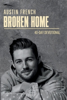 Broken Home by French, Austin