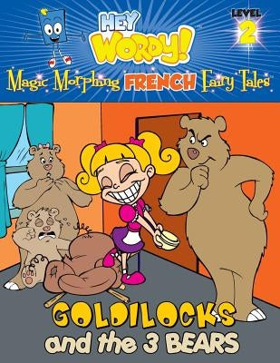 Goldilocks and the Three Bears: English to French, Level 2 by Burke, David L.