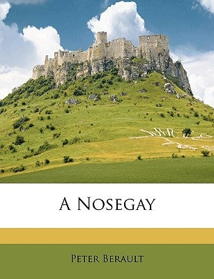 A Nosegay by Berault, Peter