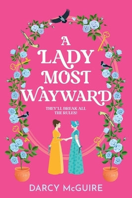 A Lady Most Wayward by McGuire, Darcy