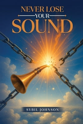 Never Lose Your Sound by Johnson, Sybil