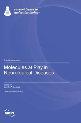 Molecules at Play in Neurological Diseases by Iacobas, Dumitru A.