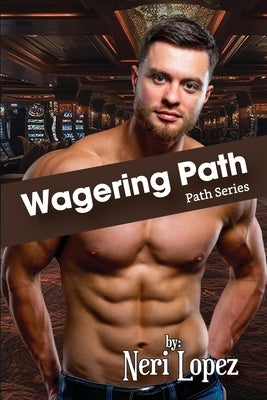 Wagering Path by Lopez, Neri