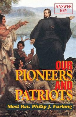 Our Pioneers and Patriots: Answer Key by McDevitt, Maureen K.