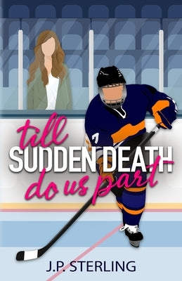 Till Sudden Death Do Us Part by Sterling, J. P.