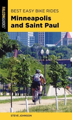 Best Easy Bike Rides Minneapolis and Saint Paul by Johnson, Steve
