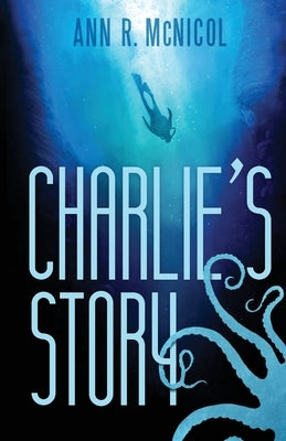 Charlie's Story: First Contact by McNicol, Ann R.