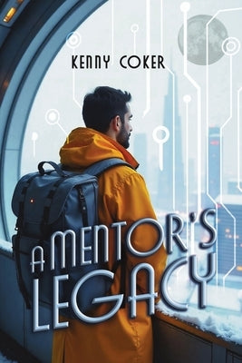 A Mentor's Legacy by Coker, Kenny