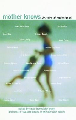 Mother Knows: 24 Tales of Motherhood by Burmeister-Brown, Susan
