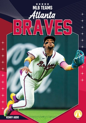 Atlanta Braves by Abdo, Kenny