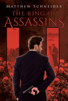 The King of Assassins by Schneider, Matthew