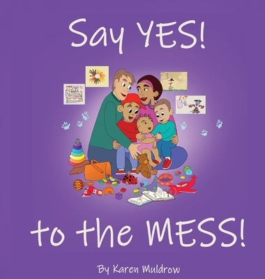 Say YES! to the MESS! by Muldrow, Karen