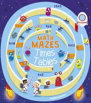 Math Mazes: Times Tables by Scudamore, Angelika