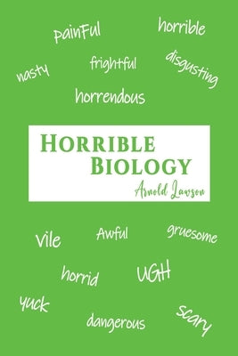 Horrible Biology by Lawson, Arnold