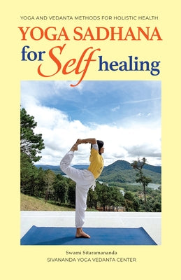 Yoga Sadhana for Self Healing by Sitaramananda, Swami