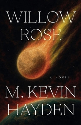 Willow Rose by Hayden, M. Kevin