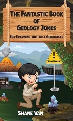 The Fantastic Book of Physics Jokes; For Everyone, Not Just Physicists by Van, Shane