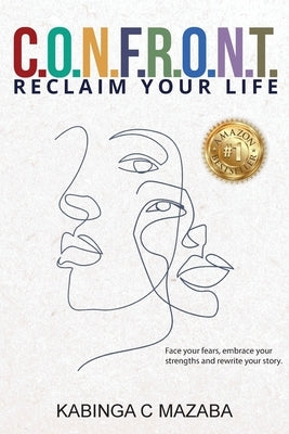 C.O.N.F.R.O.N.T.: Reclaim Your Life by Mazaba, Kabinga C.