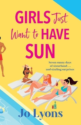 Girls Just Want to Have Sun by Lyons, Jo