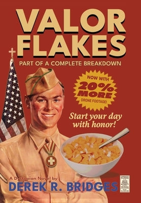 Valor Flakes: Part of a Complete Breakdown by Bridges, Derek R.