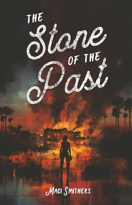 The Stone of the Past by Smithers, Maci