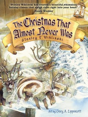 The Christmas That Almost Never Was by Wiklinski, Stanley E.