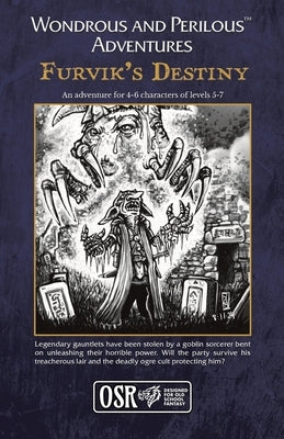 Wondrous and Perilous(TM) Adventures Furvik's Destiny, for Old School Fantasy by Dreece, Adam