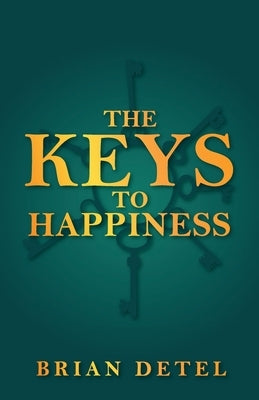 The Keys to Happiness by Detel, Brian