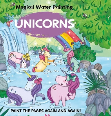 Magical Water Painting: Unicorns by Insight Kids