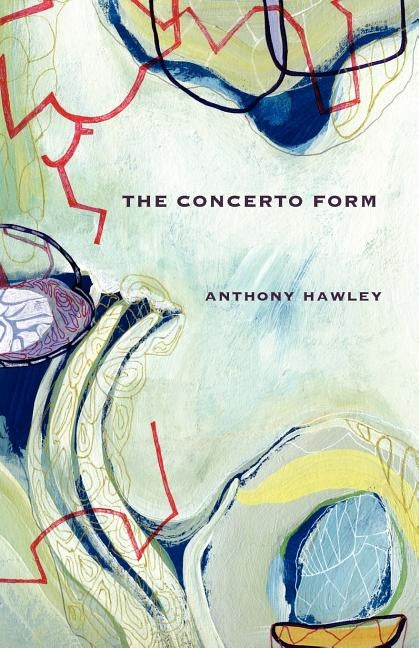 The Concerto Form by Hawley, Anthony