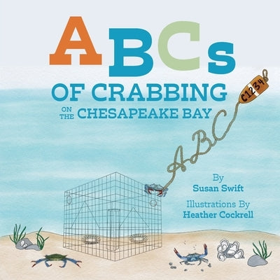 ABCs of Crabbing in the Chesapeake Bay by Swift, Susan