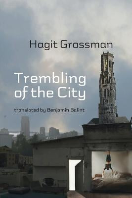 Trembling of the City by Grossman, Hagit