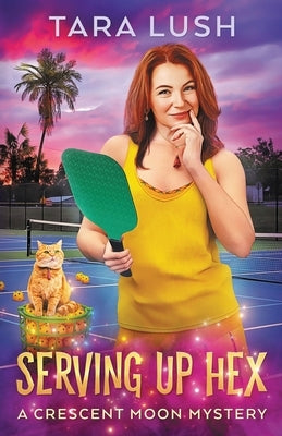 Serving Up Hex by Lush, Tara