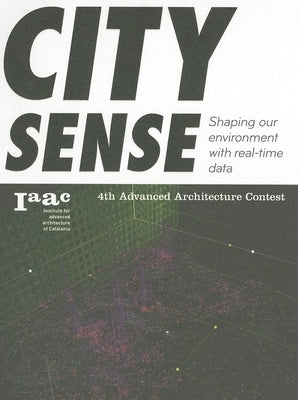 City Sense: Shaping Our Environment with Real-Time Data by Capelli, Lucas