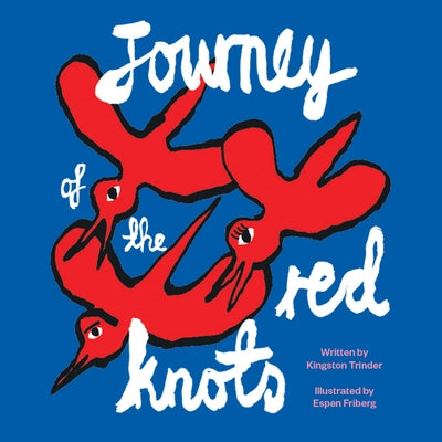 Journey of the Red Knots by Friberg, Espen