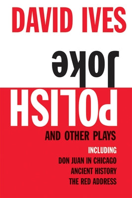 Polish Joke and Other Plays by Ives, David