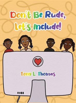 Don't Be Rude, Let's Include! by Thomas, Tony L.