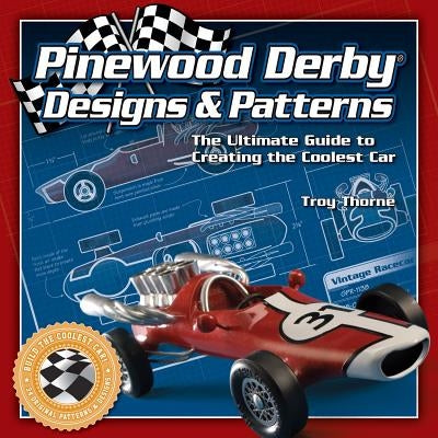 Pinewood Derby Designs & Patterns by Thorne, Troy