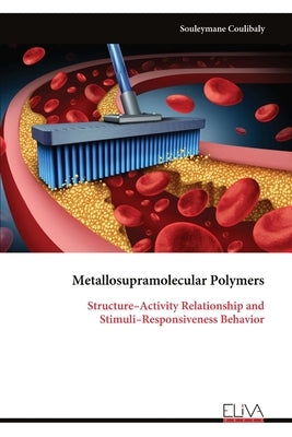 Metallosupramolecular Polymers: Structure-Activity Relationship and Stimuli-Responsiveness Behavior by Coulibaly, Souleymane