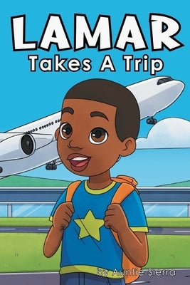 Lamar Takes A Trip by Sierra, Auntie