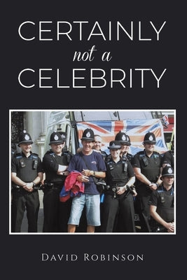 Certainly Not a Celebrity by Robinson, David