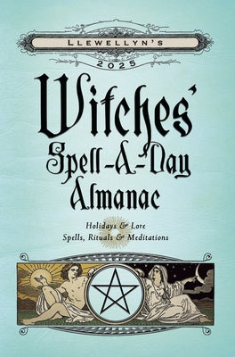 Llewellyn's 2025 Witches' Spell-A-Day Almanac by Llewellyn