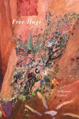 Free Hugs: Selected and New Poems by Carter, Jefferson