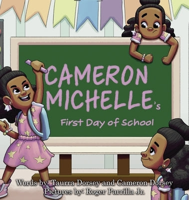 Cameron Michelle's First Day of School by Taurra and Cameron Dorsey