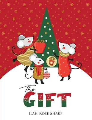 THE Gift by Sharp, Ilah Rose