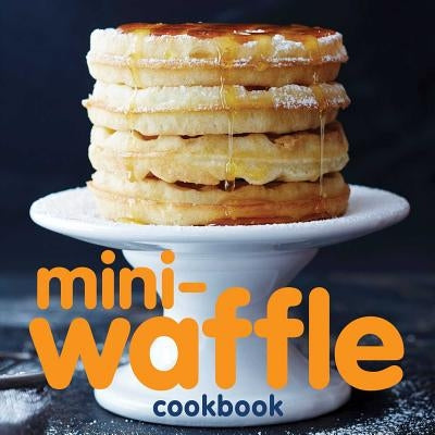 Mini-Waffle Cookbook by Universal, Andrews McMeel