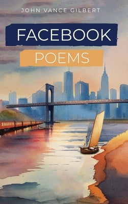 Facebook Poems by Vance Gilbert, John